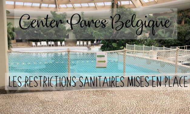 Center Parcs Belgique : Les restrictions sanitaires mises en places dans les domaines suite au Covid-19