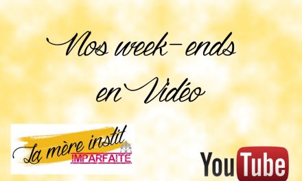 Vlog : Nos week-ends des mois de mai et juin 2017