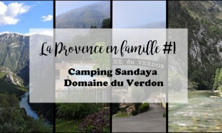 La Provence en famille #1 : Le camping Sandaya Domaine du Verdon