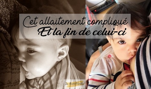 Cet allaitement compliqué et la fin de celui-ci