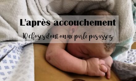 10 choses qu’on ne dit pas assez concernant l’après accouchement