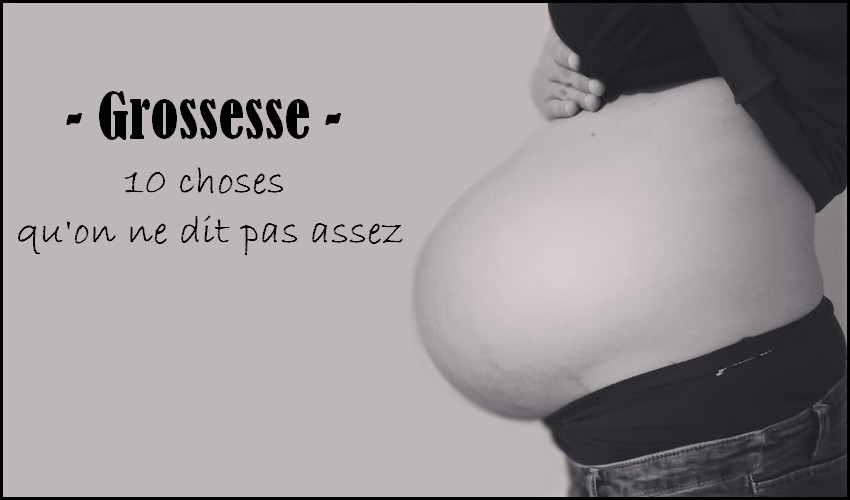 10 choses qu’on ne dit pas assez concernant la grossesse