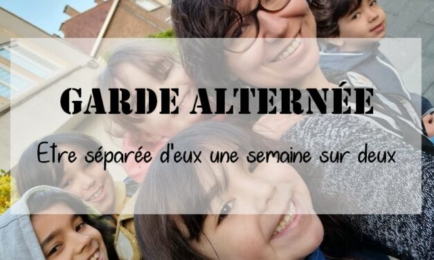 Garde alternée ou être séparée d’eux une semaine sur deux.