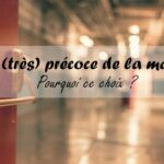 Sorte très précoce de la maternité – Pourquoi ce choix ?