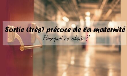 Sorte très précoce de la maternité – Pourquoi ce choix ?