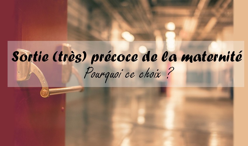 Sorte très précoce de la maternité – Pourquoi ce choix ?