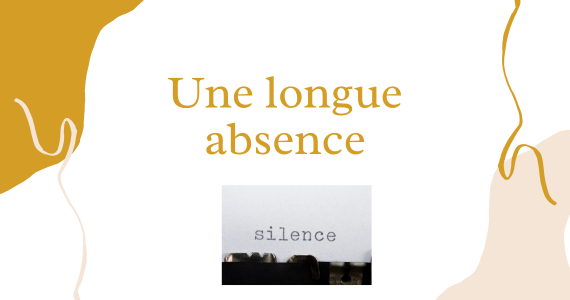 Une longue absence !