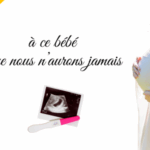 A ce bébé que nous n’aurons jamais – Lettre d’une maman au rêve d’un enfant.