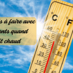 Activités à faire avec les enfants quand il fait chaud: nos idées pour s’amuser sans fondre !