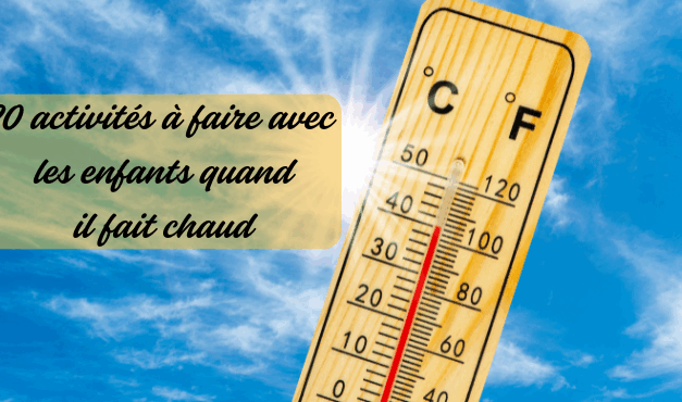 Activités à faire avec les enfants quand il fait chaud: nos idées pour s’amuser sans fondre !