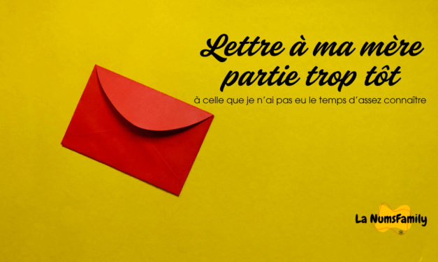 Lettre à ma mère partie trop tôt : à celle que je n’ai pas eu le temps d’assez connaître