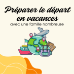 Préparer le départ en vacances avec une famille nombreuse