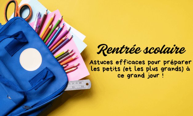 Astuces efficaces pour préparer les enfants à la rentrée scolaire