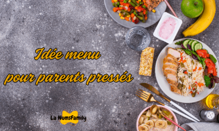 Menu de la semaine pour parents pressés : des repas rapides, sains et familiaux