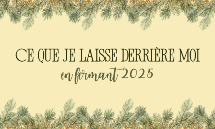 Ce que je laisse derrière moi en fermant 2025 – récit d&rsquo;une fin d&rsquo;année