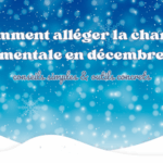 Comment alléger la charge mentale en décembre : conseils simples & outils concrets