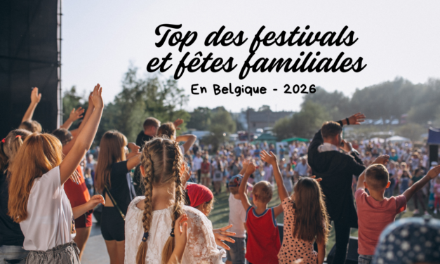 Top des festivals et fêtes familiales en Belgique en 2026
