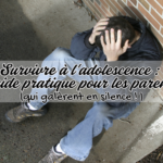 Survivre à l&rsquo;adolescence : guide pratique pour les parents (qui galèrent en silence)